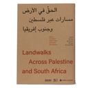 Landwalks: Across Palestine and South Africa | الحق في الأرض: مسارات عبر فلسطين وجنوب أفريقيا