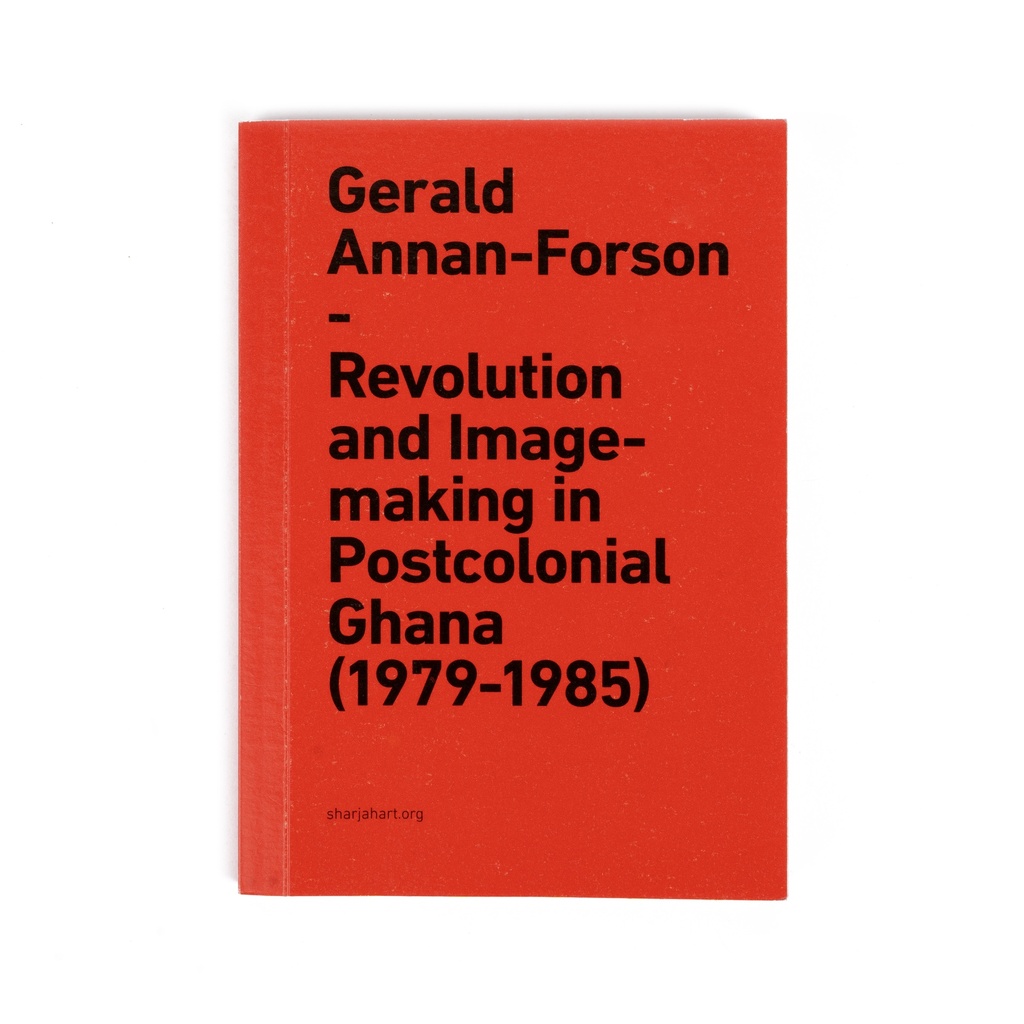 Gerald Annan-Forson: Revolution and Image-making in Postcolonial Ghana (1979–1985)