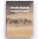 Khalil Rabah: Falling Forward / Works (1995–2025)