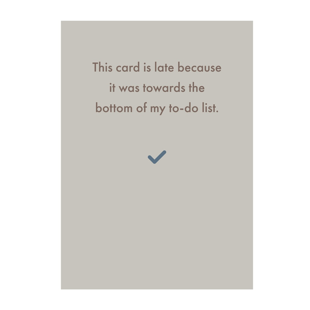 Greeting Card - The card is late because it was towards the bottom of my to-do list.