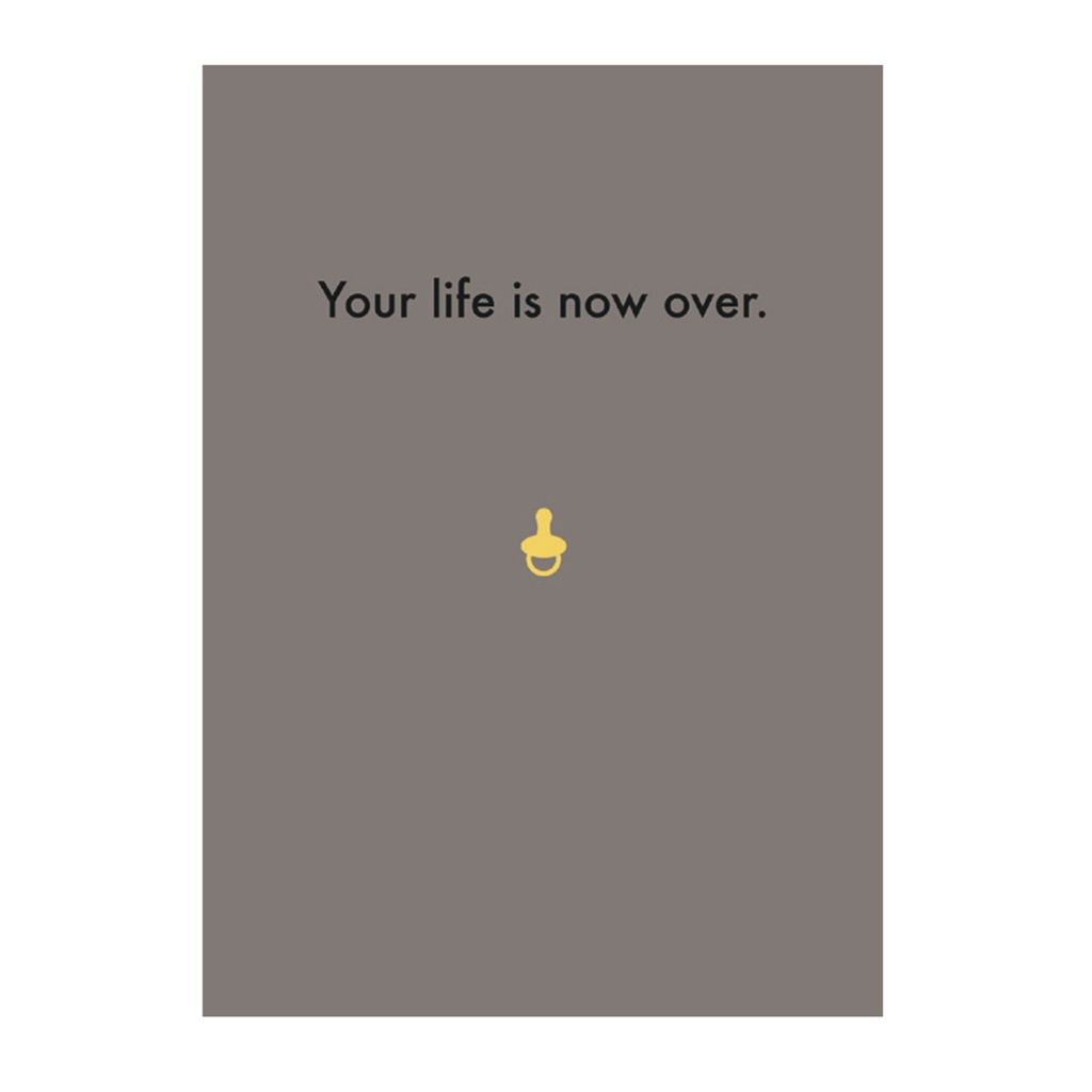 Greeting Card - Your life is now over