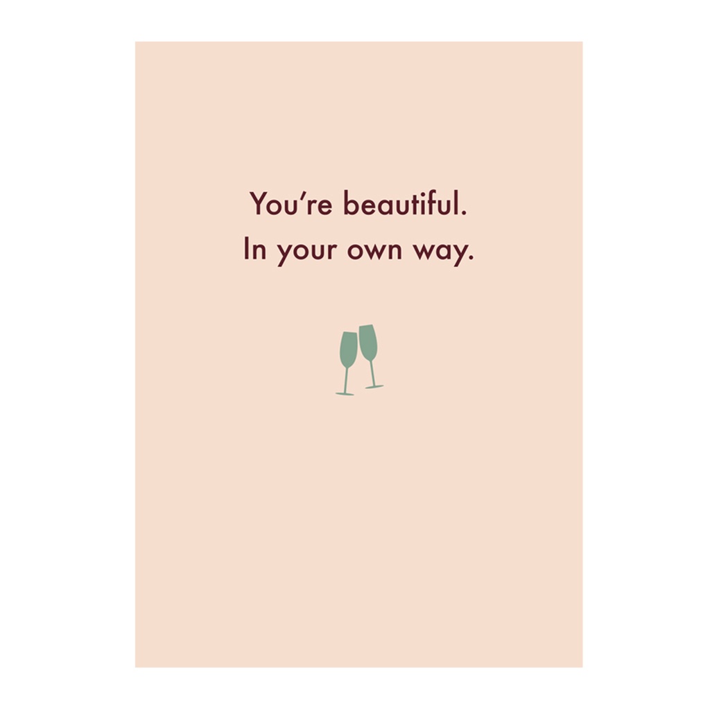 Greeting Card - You're beautiful In Your Own Way