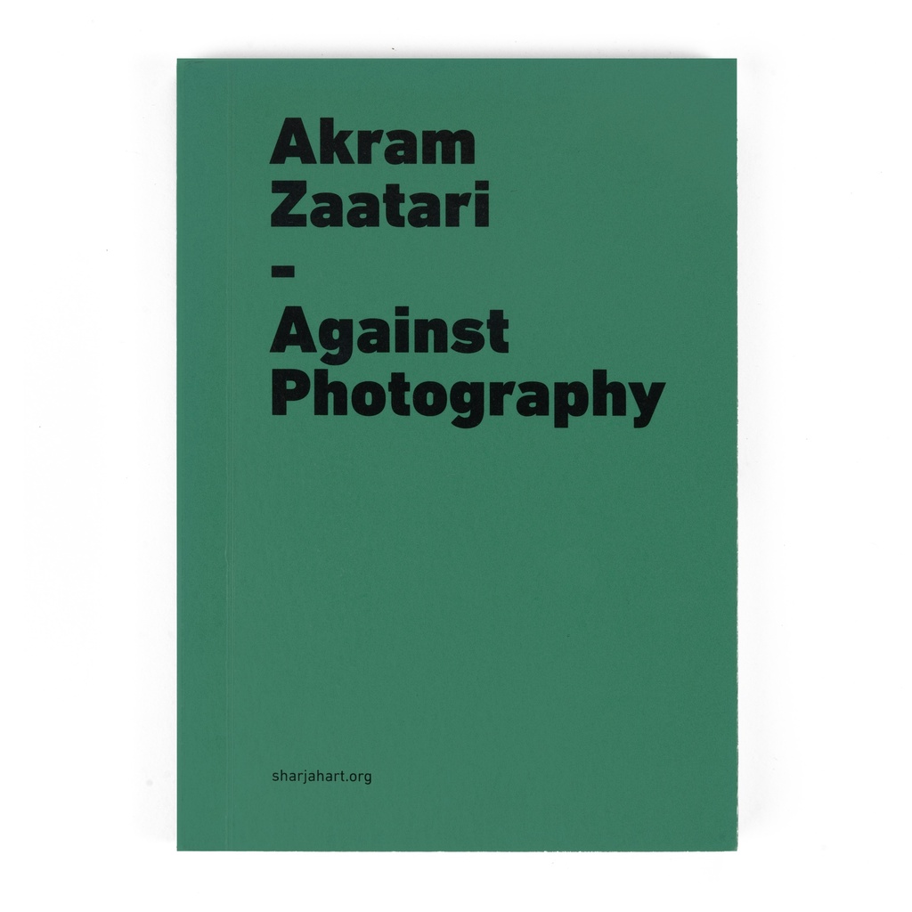 Akram Zaatari: Against Photography