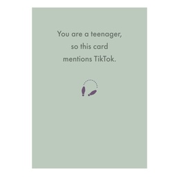 [Deadpan] Greeting Card -  You are a teenager