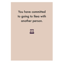 [Deadpan] Greeting Card - You have committed to ikea