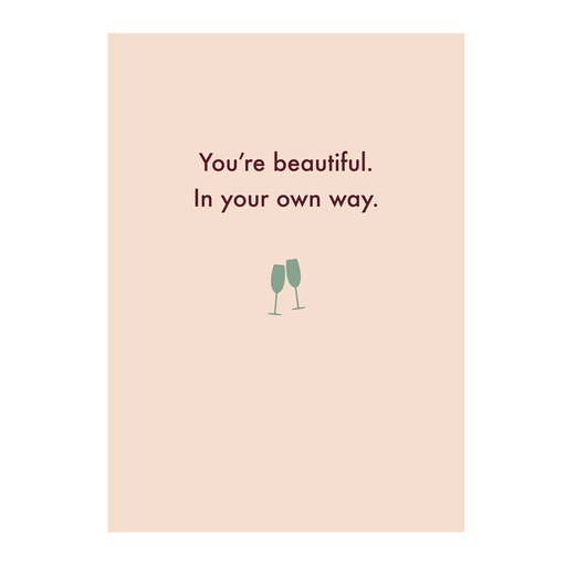 [Deadpan] Greeting Card - You're beautiful In Your Own Way