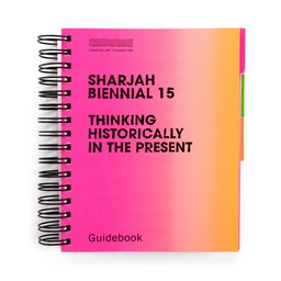 Sharjah Biennial 15: Thinking Historically in the Present (English)