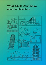 [The School of Life] ​TSOL Press: What Adults Don't Know About Architecture