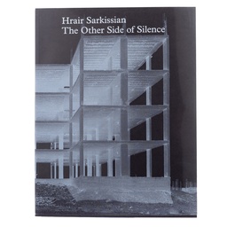 Hrair Sarkissian: The Other Side of Silence